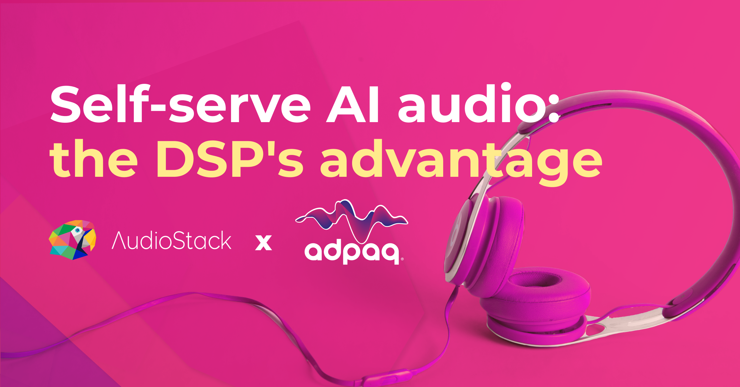 Building a DSP for digital audio with self-serve AI audio ads: adpaq x AudioStack